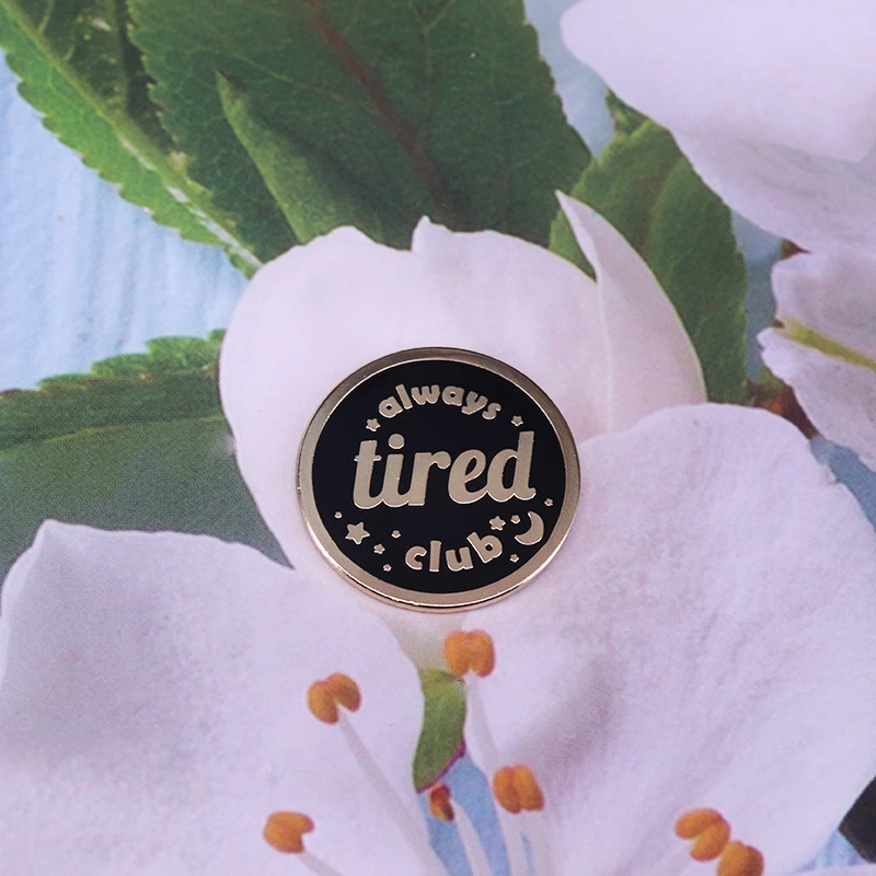Creativity Always Tired Club Brooch Bronze Round Badge