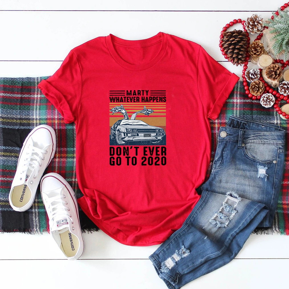 Marty Don't ever Go To Funny T-Shirt Men