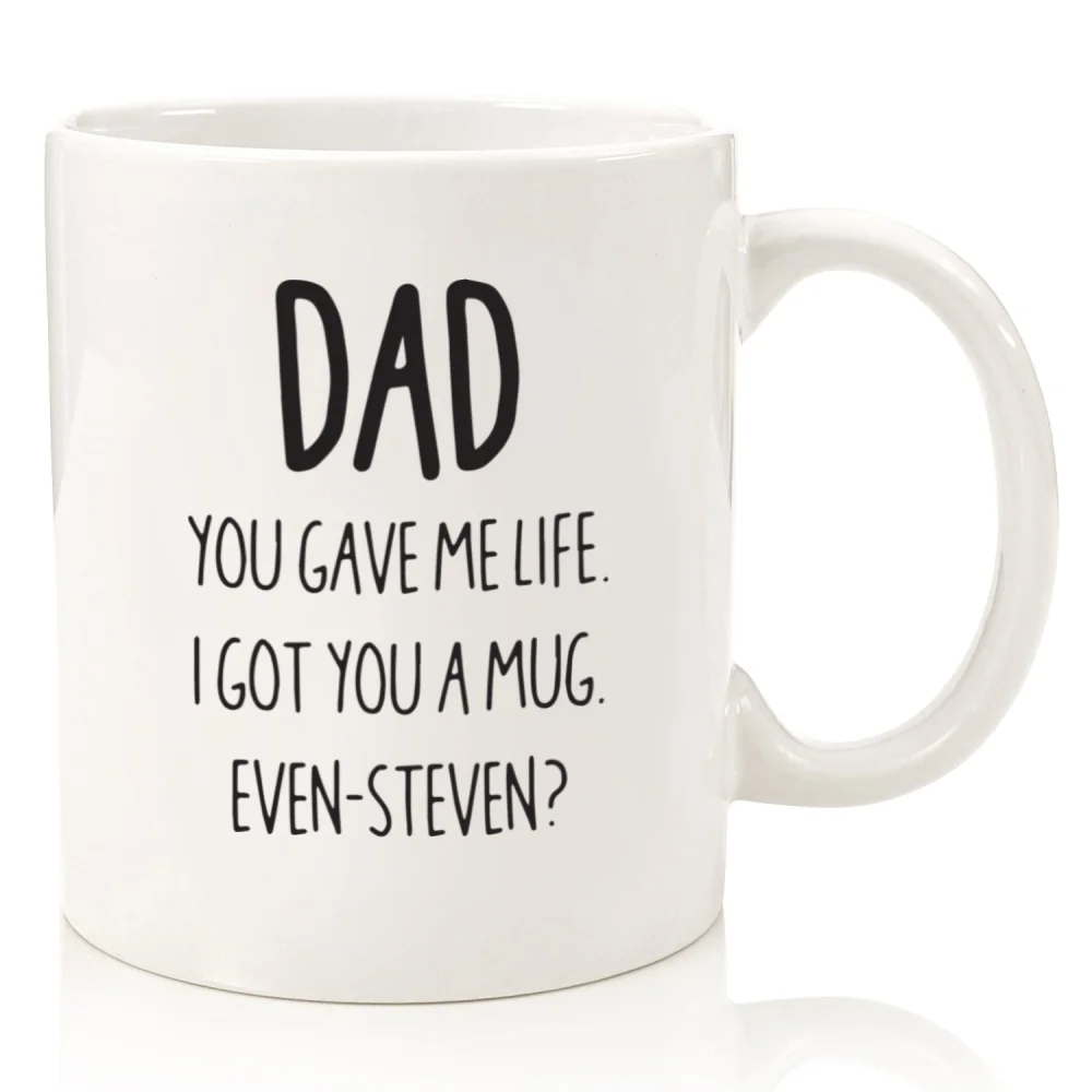  Got You A Mug Even Steven Fathers Day Ceramic Coffee Mark Cup