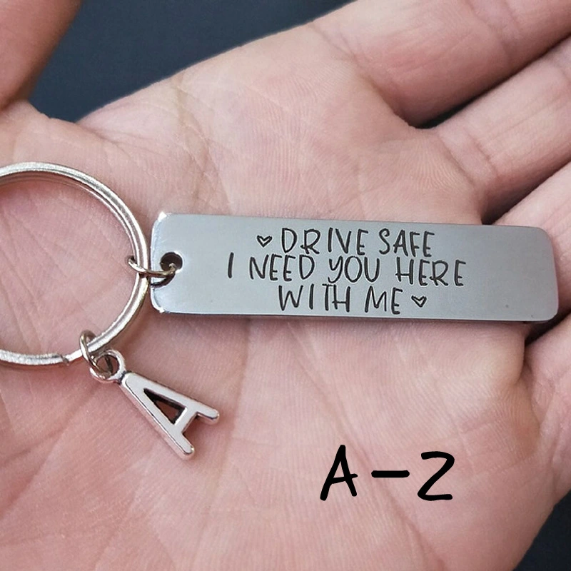 Drive Safe I Need You Here With Me Stainless Steel Keychain 26 Letters