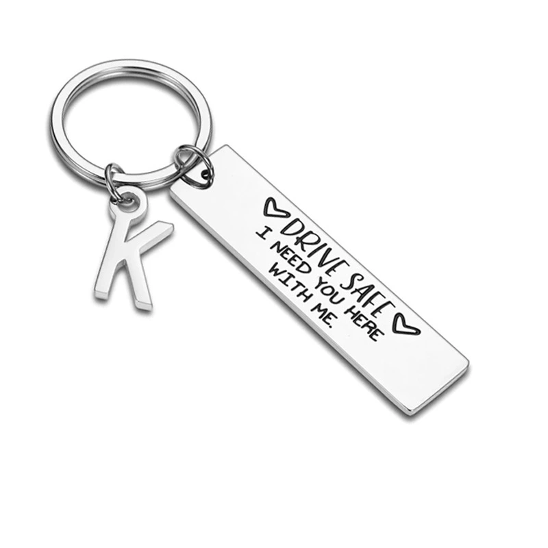 Drive Safe I Need You Here With Me Stainless Steel Keychain 26 Letters