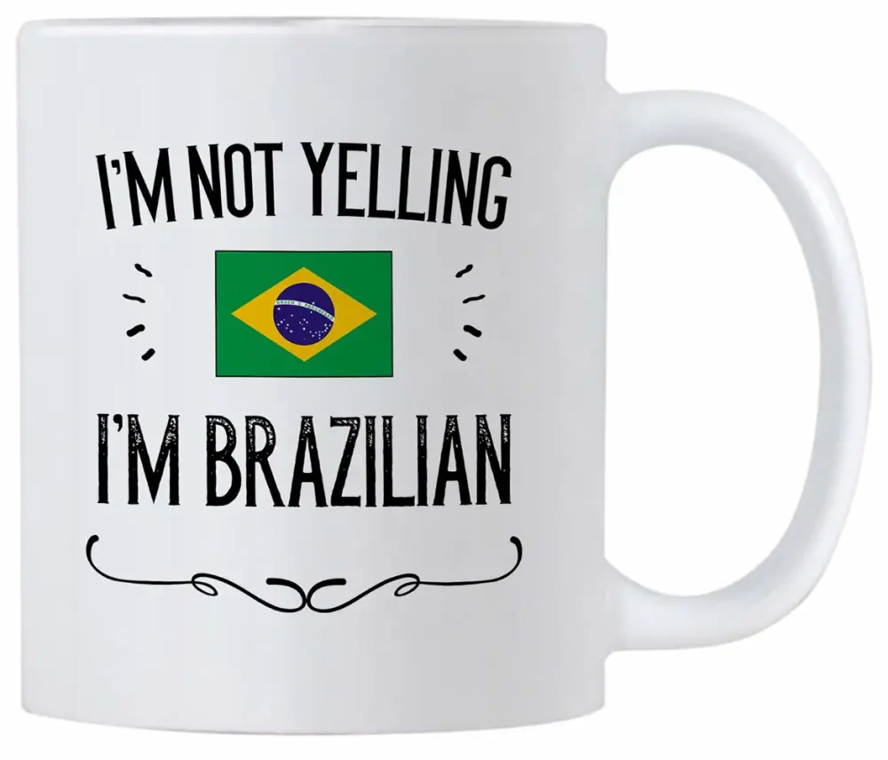 Brazil Pride Souvenir and Gifts. I'm Not Yelling I'm Brazilian.11 Ounce Coffee Mug. Gift Idea for Proud Wife, Husband, Friend or Coworker Featuring the Country Flag. (White)