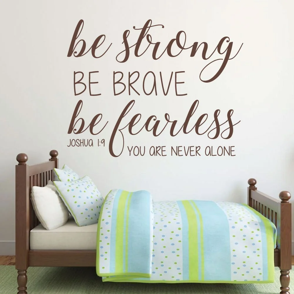 Bible Verse Wall Decal - Joshua 1:9 - Be Strong Be Brave Be Fearless You Are Never Alone - Farmhouse Style Vinyl Scripture Wall Decals, Christian Home Decor, Church Wall Decals, Girls Room Wall Decals