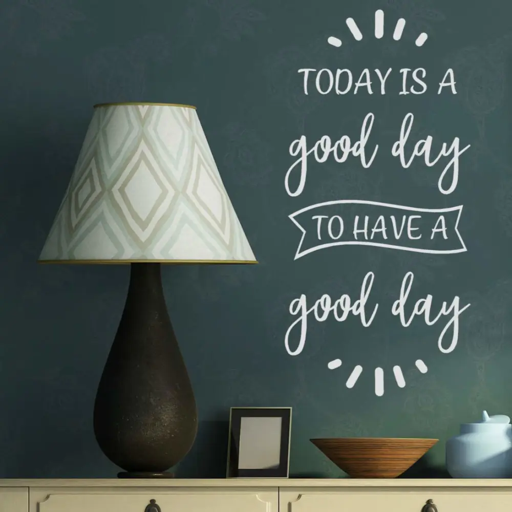 Today Is A Good Day To Have A Good Day Wall Decal, Teacher Decor, Classroom Decorations, 30 Colors & Several Sizes