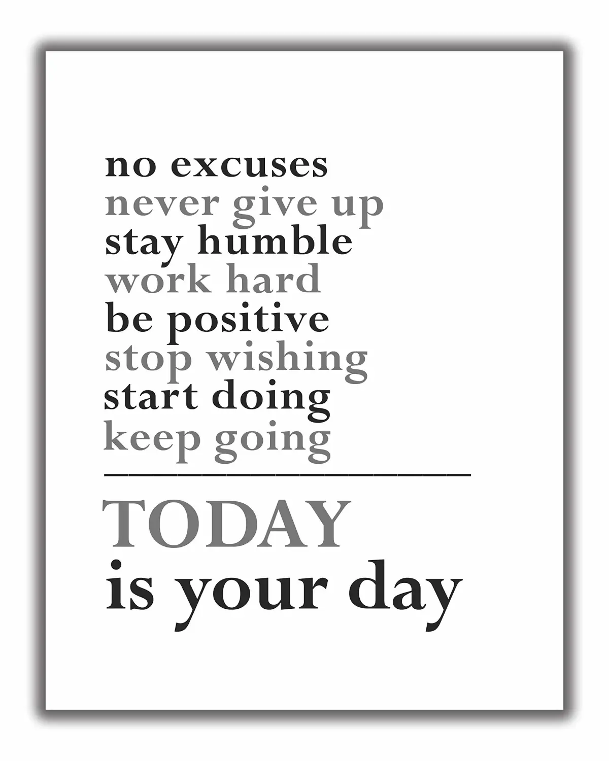 Today Is Your Day Motivational Quote Wall Art – 11x14 UNFRAMED Inspirational Decor Print for Men or Women. Black, Grey on White Background.