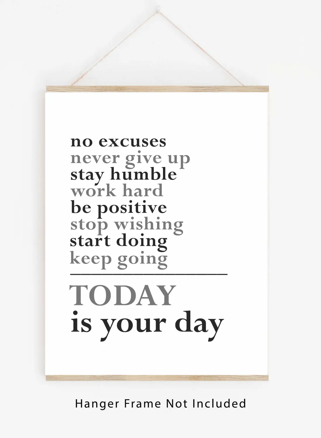 Today Is Your Day Motivational Quote Wall Art – 11x14 UNFRAMED Inspirational Decor Print for Men or Women. Black, Grey on White Background.