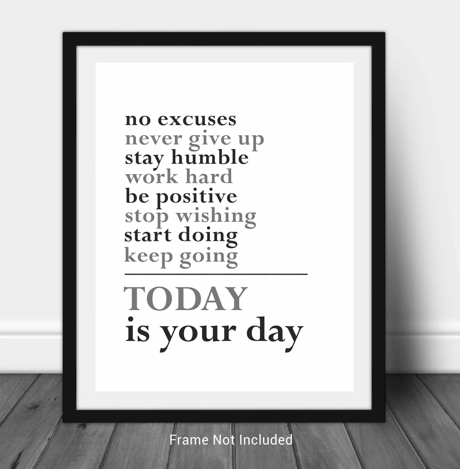 Today Is Your Day Motivational Quote Wall Art – 11x14 UNFRAMED Inspirational Decor Print for Men or Women. Black, Grey on White Background.
