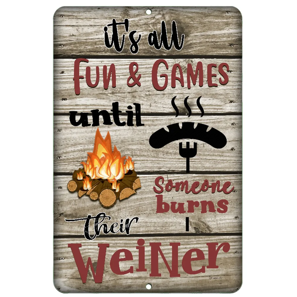 It's All Fun and Games Until Someone Burns Their Wiener - Rustproof Metal Campsite Sign, American-Made Backyard Decor (12x18)