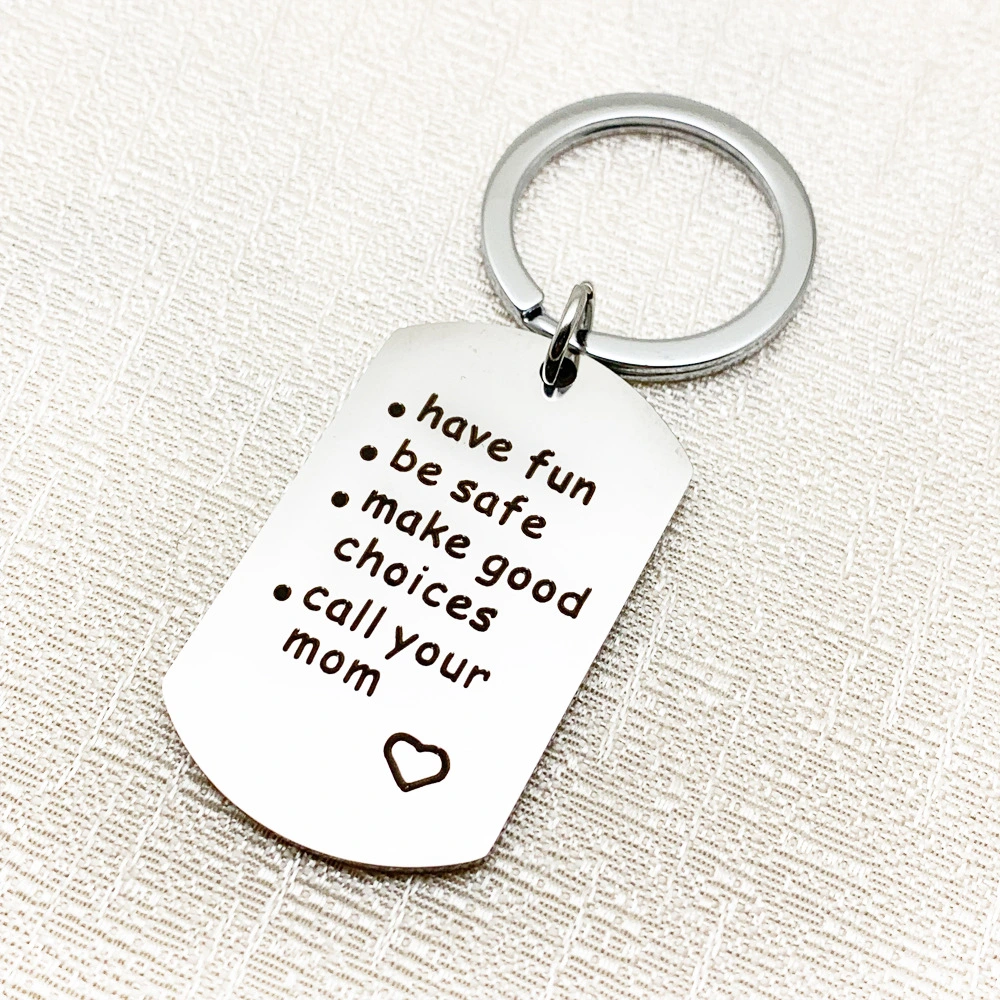 Have Be Safe Make Good Choice Stainless Steel Keychain