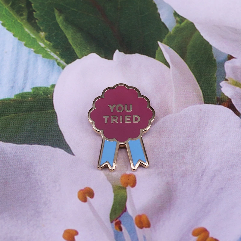 You Tried Medal Brooch Positive Inspirational Up Badge