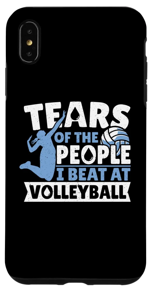 iPhone XS Max Tears of The People I Beat At Volleyball Sports Player Spike Case