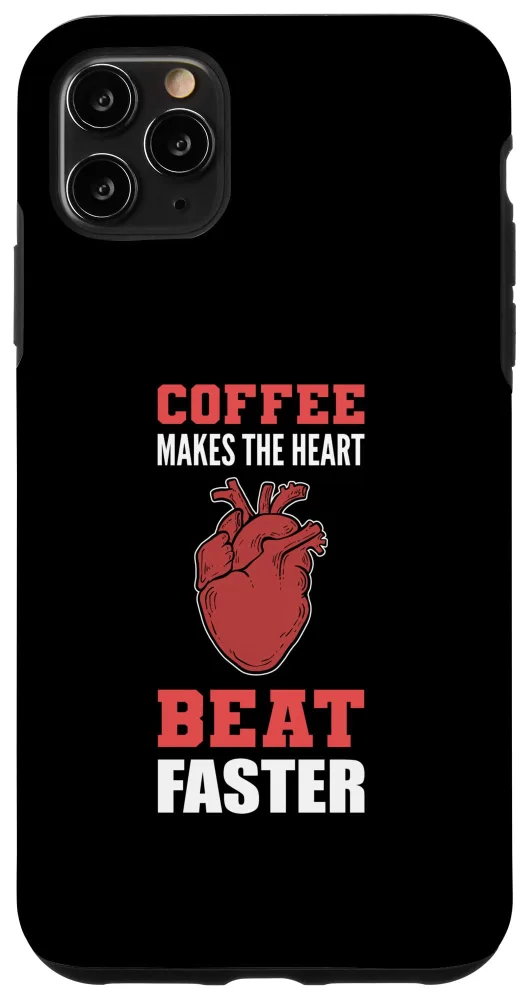 iPhone 11 Pro Max Heart Beat Faster Caffeine Lover Case