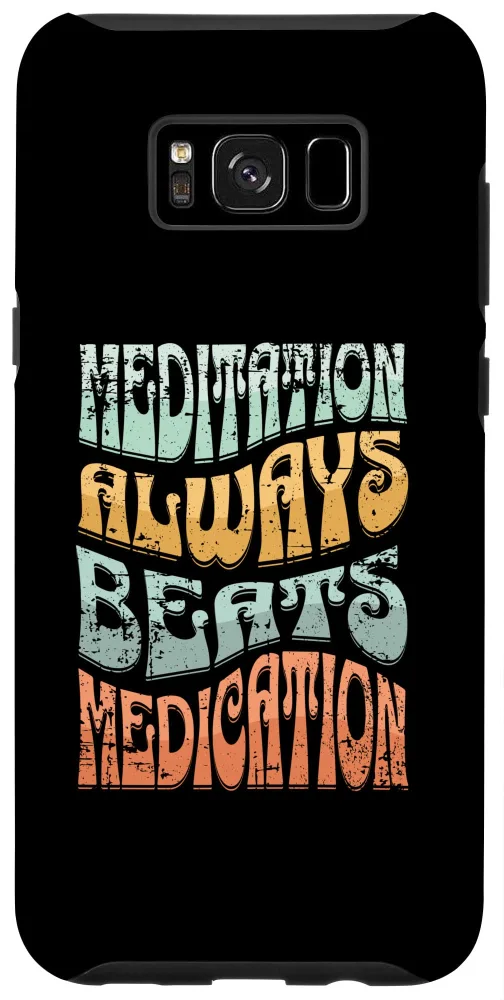 Galaxy S8+ Meditation Always Beats Medication Distressed Style Design Case