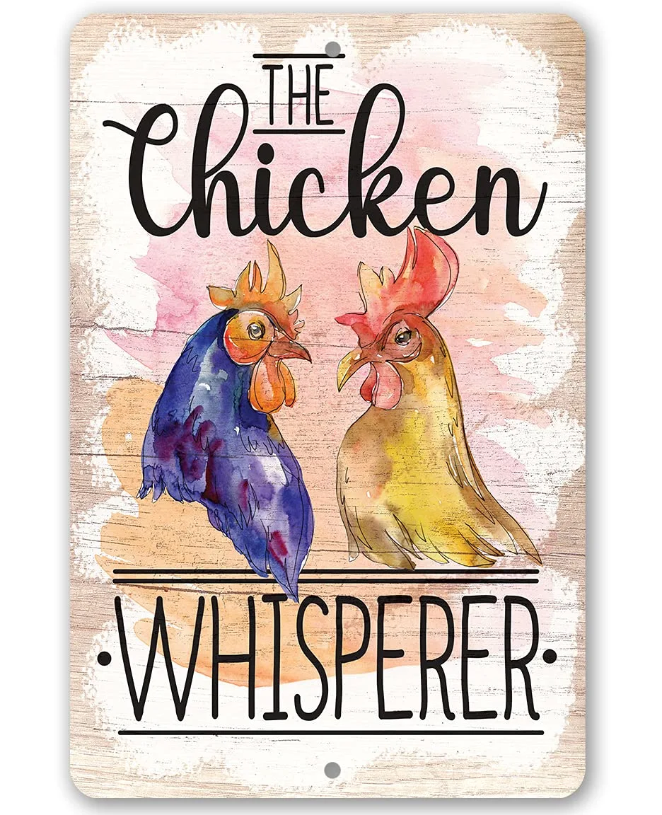 The Chicken Whisperer - Funny Chicken Coop Sign, Farm Fence Decor and Farmhouse Hen and Rooster House Paint Print, Great Farm Owners Gift, 8x12 Indoors or Outdoors Durable Wood Style Look Metal Sign