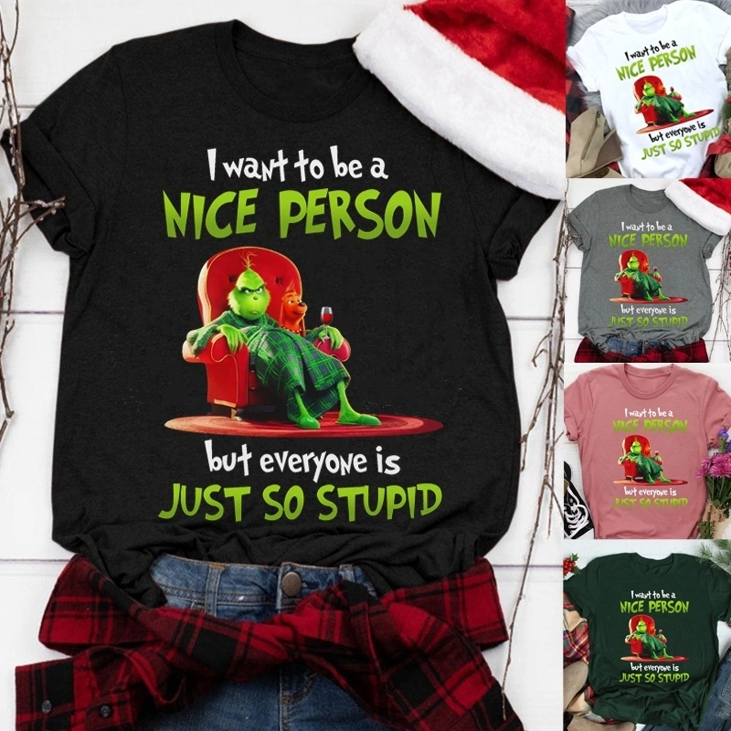 Women's Fashion I Want To Be A Nice Person But Everyone Is Stupid Funny Sarcasm Christmas T-shirt