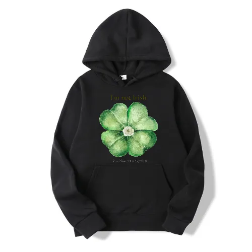 I'm not Irish but Kiss me Anyway Hooded Sweatshirt