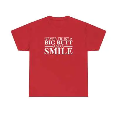 Never Trust A Big Butt Short Sleeve T-shirt