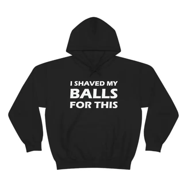 I Scraped My Ball Print European And American Plus Velvet For This Hoodie