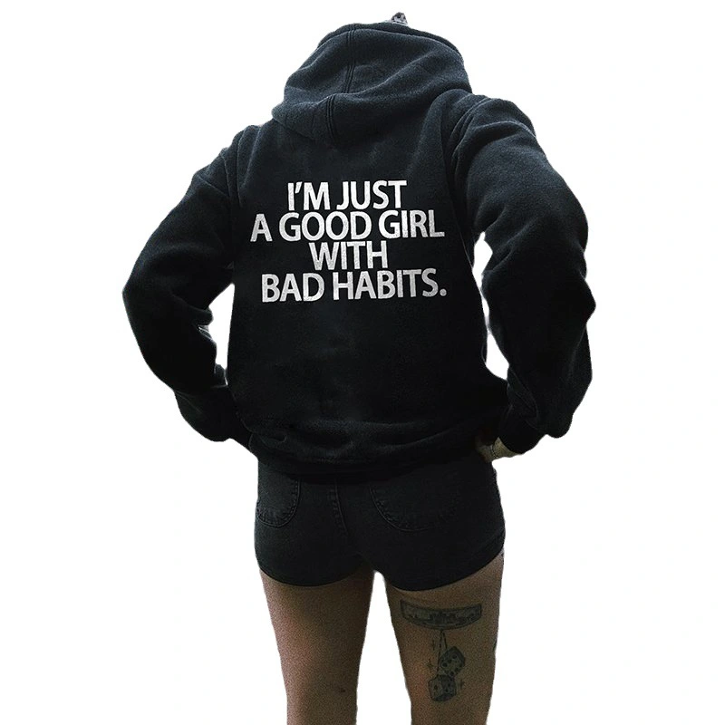 I 'M JUST A GOOD GIRL WITH BAD HABITS Letter Print Sweatshirt Men And Women