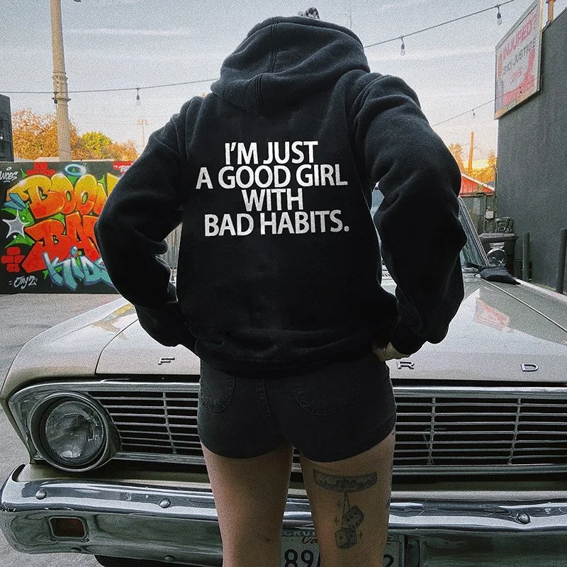 I 'M JUST A GOOD GIRL WITH BAD HABITS Letter Print Sweatshirt Men And Women