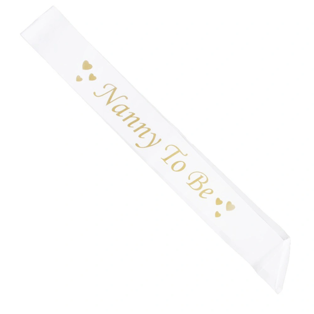 1pc Ribbon Wedding Decoration Nanny To Be Sash Hen Party Etiquette Shoulder Strap Bachelor Party Bridal Shower Supplies(White)