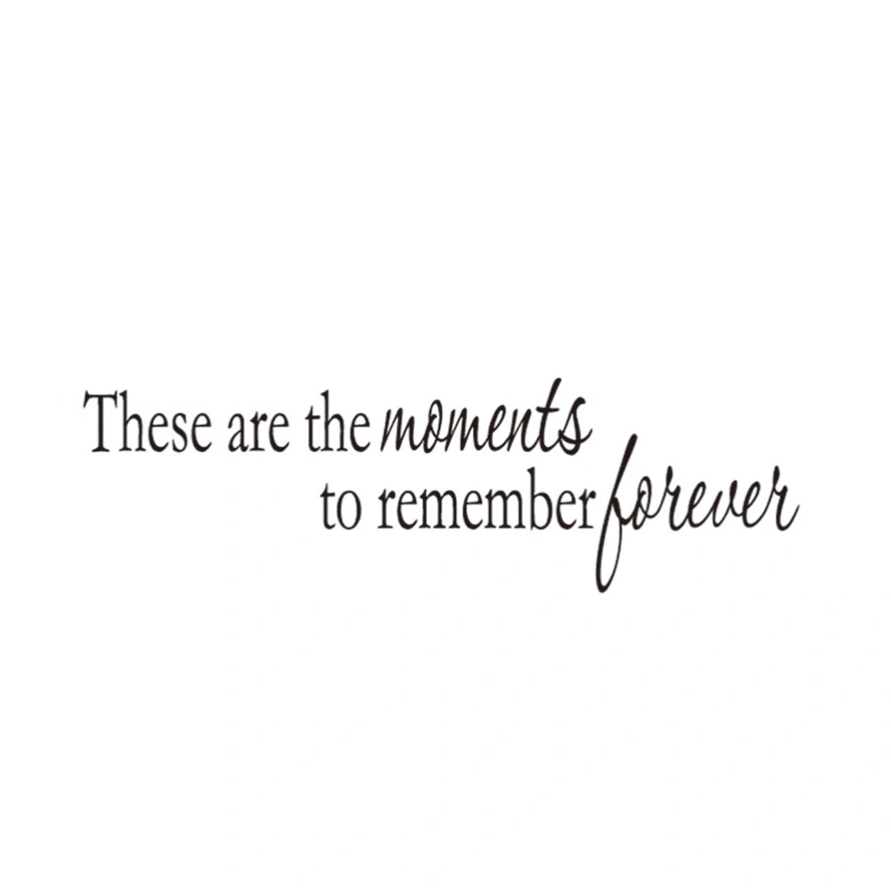 These are the moments to remember forever Sticker Living Room Bedroom Quote Wall Decal Decorative Vinyl Wall Sticker Mural Poster