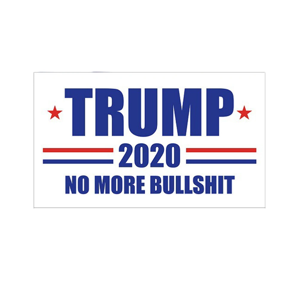 150x90cm President Election Flag Trump 2020 Propaganda Flag No More Bullshit Slogan Election Supplies (C)