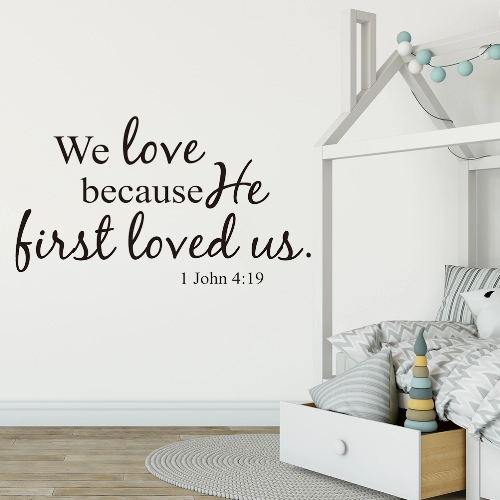 Family Wall Quotes Decal We Love Because He First Loved Us Scripture 1 John 4 19 Religious Wall Decals