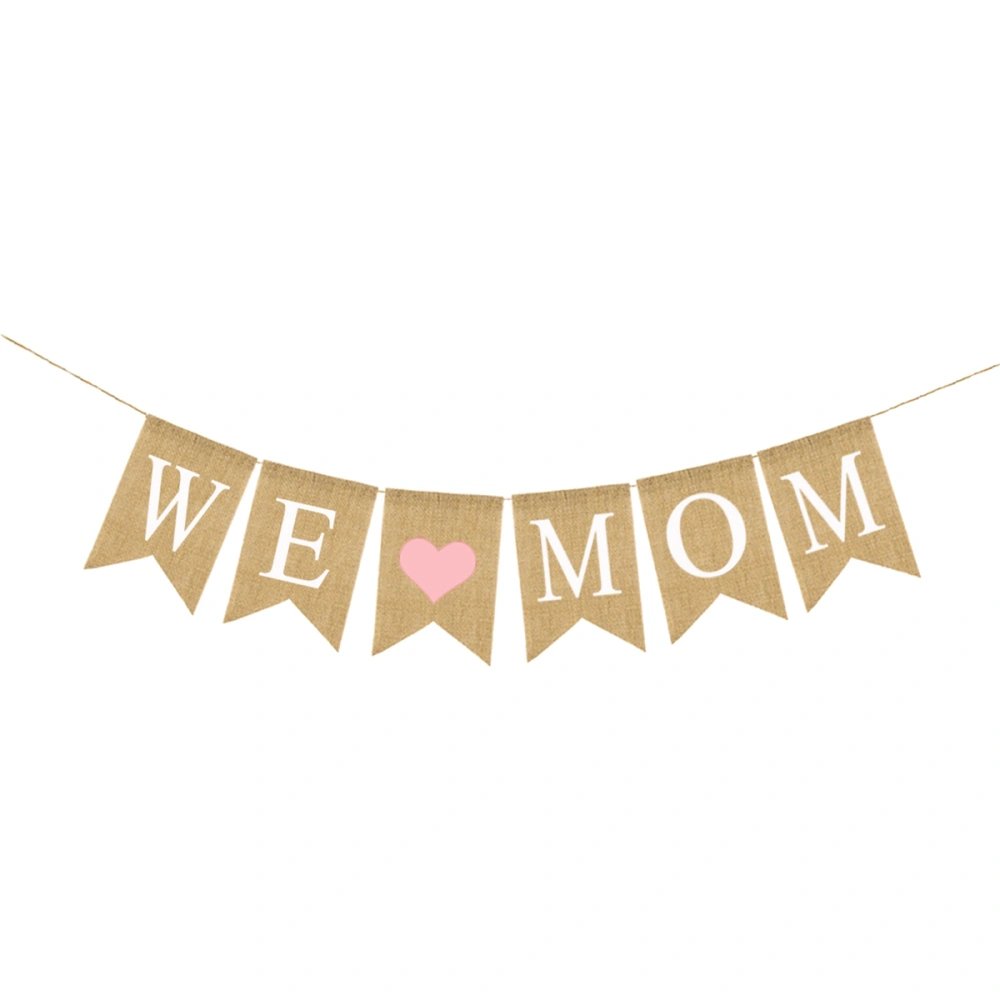 WE MOM Letters Bunting Banner Pink Heart Burlap Banner Linen Swallowtail Mother's Day Decor Pull Flag Party Supplies