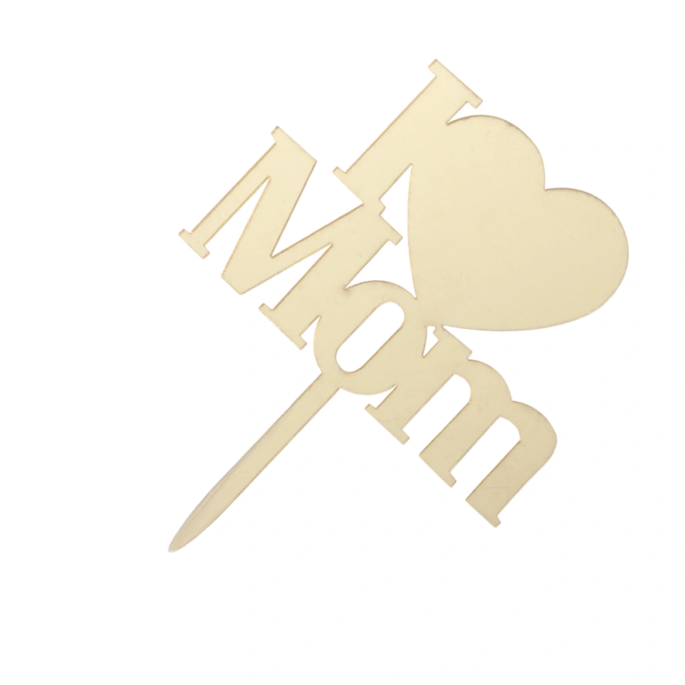 I LOVE MOM Cake Toppers Acrylic Cake Decorations Party Supplies for Mother's Day Birthday (Golden)