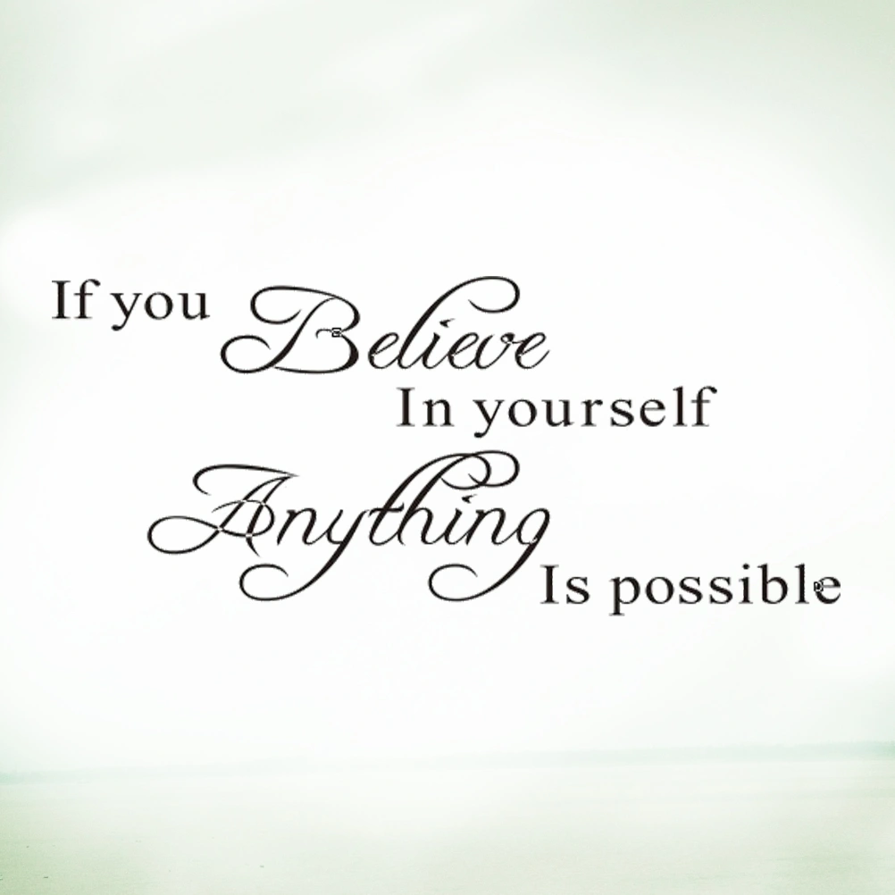 If You Believe in Yourself ,Any Thing Is Possible Wall Sticker Background Decor for Sofa Living Room Bedroom(Black)