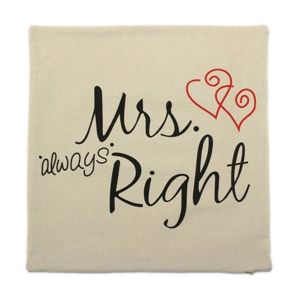 Home Decorative Custom Square Throw Pillow Cover Cushion Case with Mrs Always Right Pillowcase