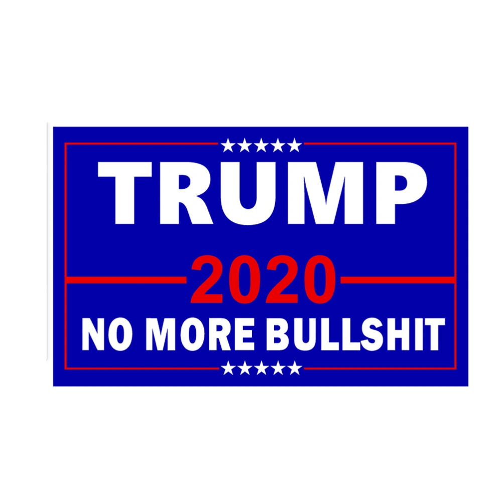 150x90cm President Election Flag Trump 2020 Propaganda Flag No More Bullshit Great Slogan Election Supplies