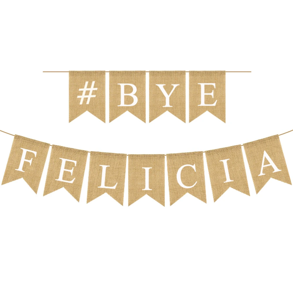 Graduation Party Flag Letter BYE FELICIA Printing Burlap Banner Swallowtail Bunting Prom Party Supplies Background Layout Props