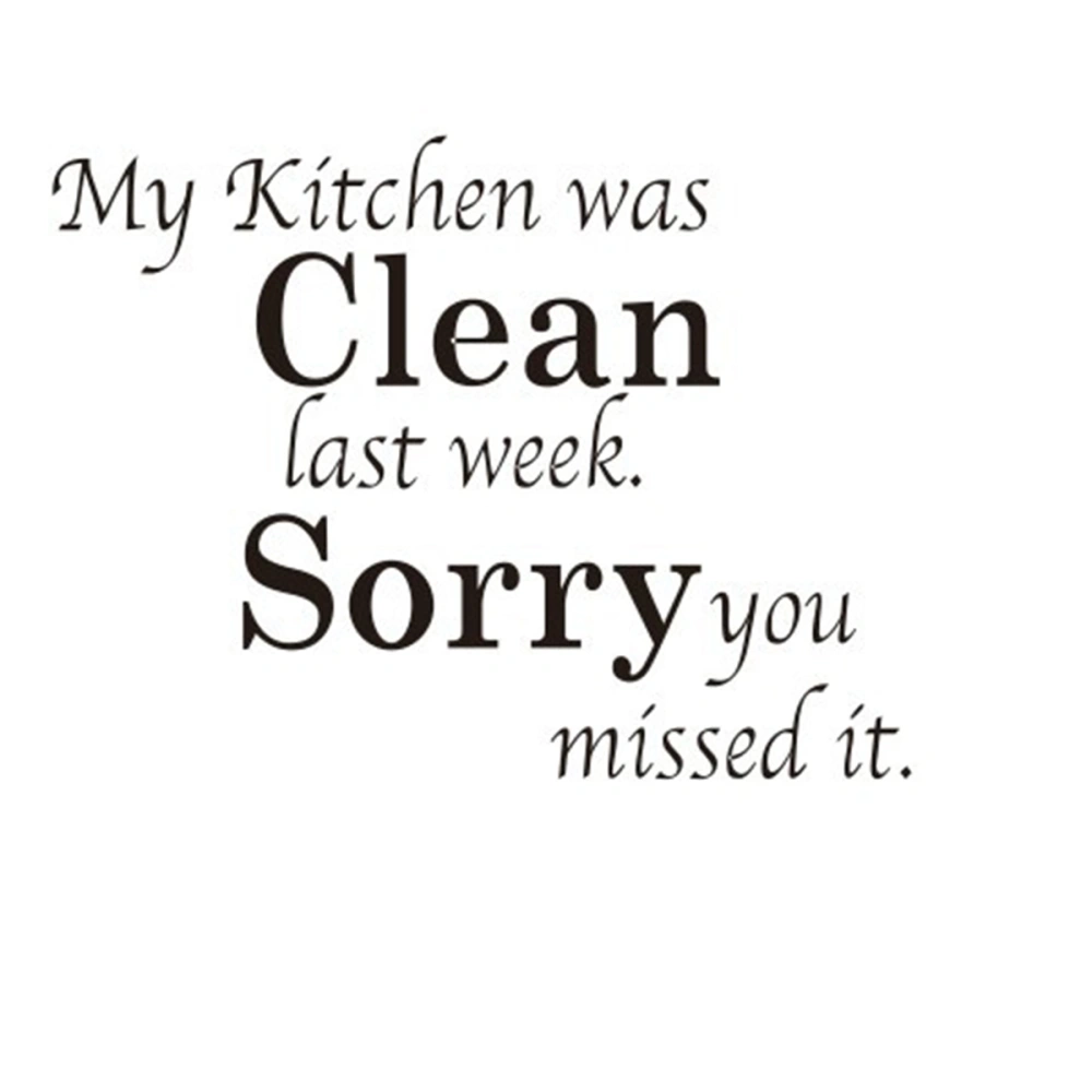 Novelty My Kitchen Was Clean Last Week Sorry You Missed It English Quote DIY Removable Vinyl Wall Decal Sticker Kitchen Decoration