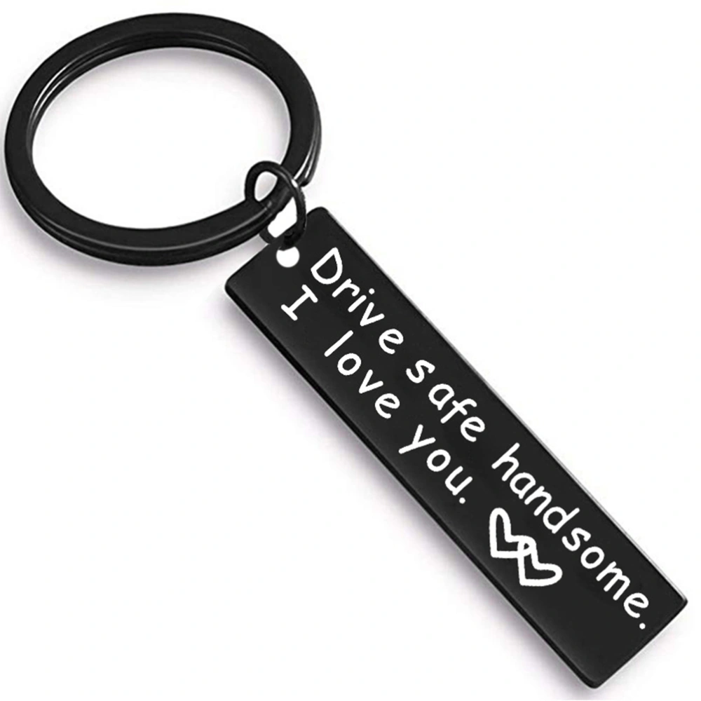 Drive Safe Handsome I Love You Keychain for Boyfriend Husband Dad Christmas Birthday Valentine s Day Gifts