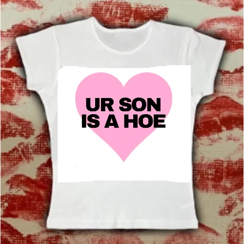 Ur Son Is A Hoe Baby Tee