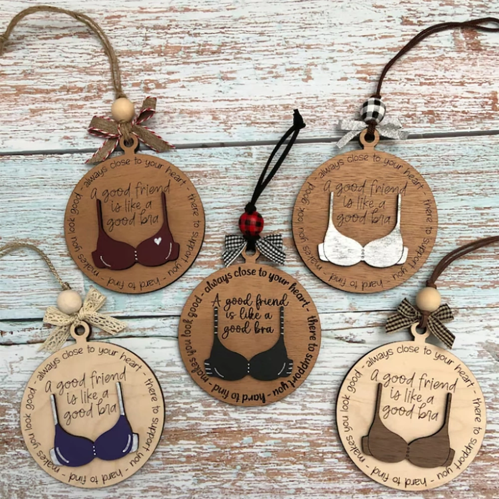 Funny Bra Hanging Decoration A Good Friend Is Like A Good Bra Bowknot Solid Wood Reusable Friendship Wooden Pendant Ornament 