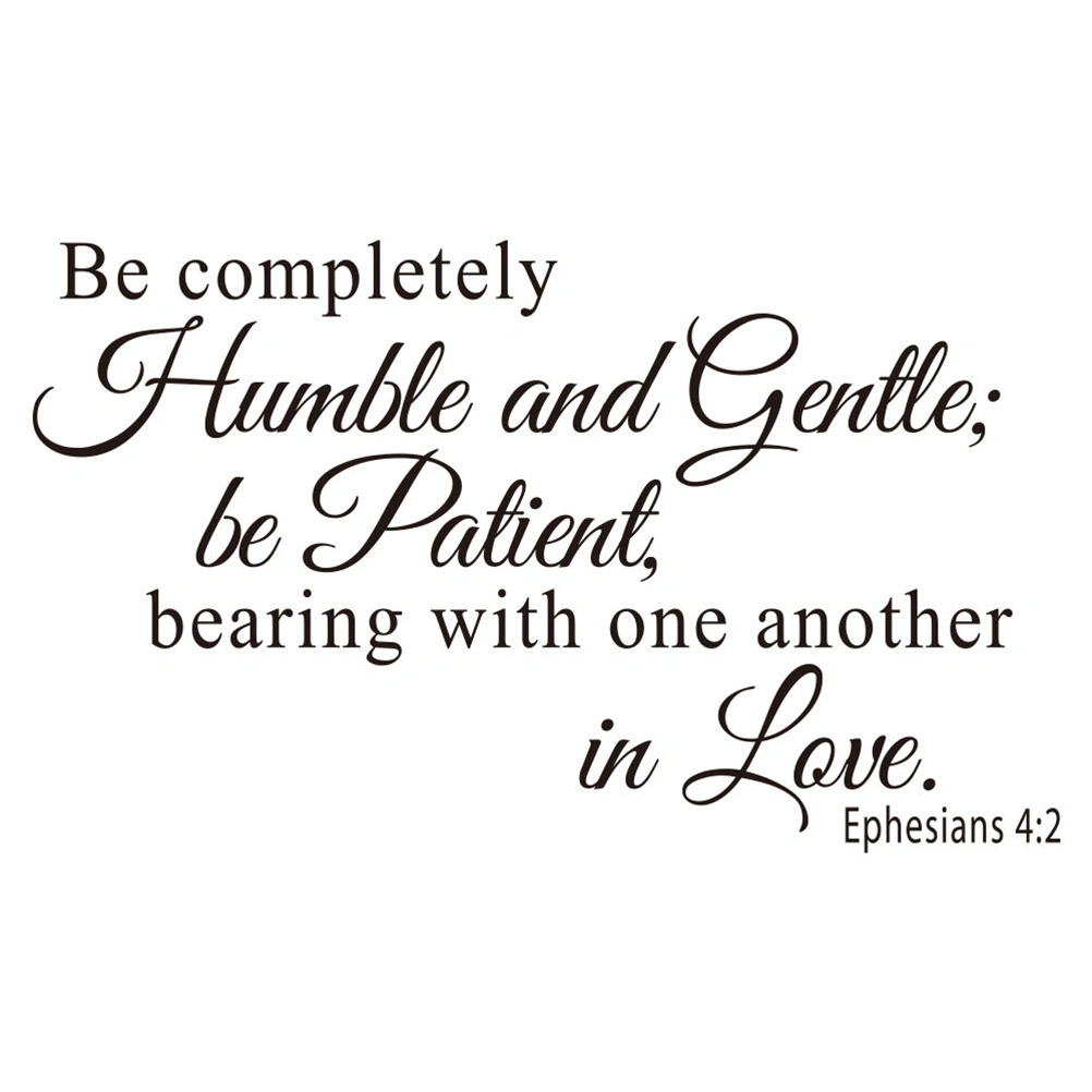 Ephesians 4:2 Vinyl Wall Art Be Completely Humble and Gentle Be Patient Wallpaper