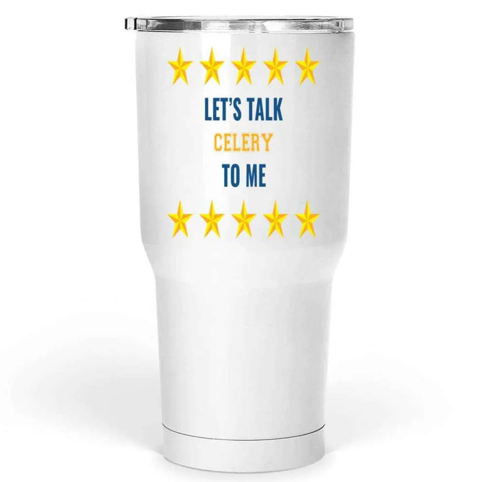 Talk To Me Celery - Cartoon Celery Character Gift for Celery Lovers - and Multicolor 30 Oz White Stainless Steel Large Tumbler