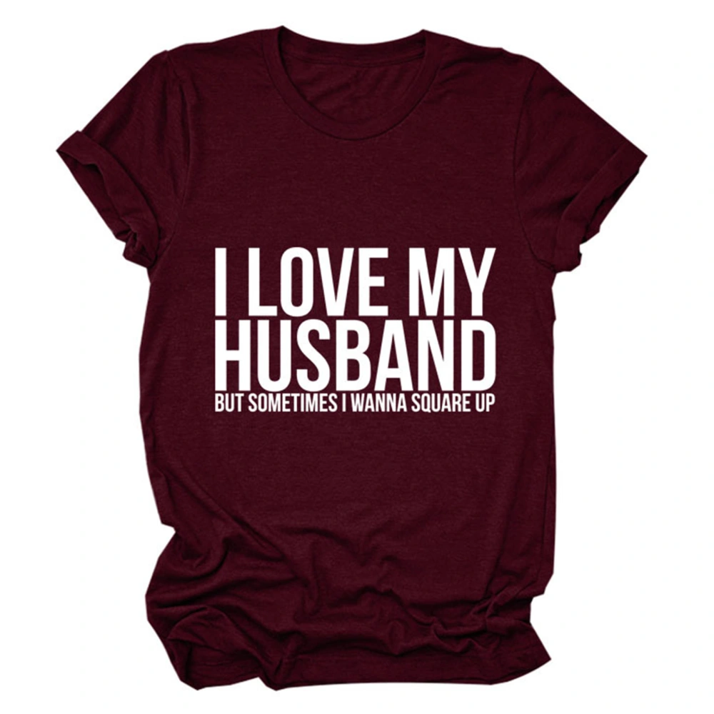 Women Alphabet Shirt Fashion I LOVE MY HUSBAND Letter Print Loose Women Round Neck Short Sleeve T Shirt Top Wine Red (White Font) XL