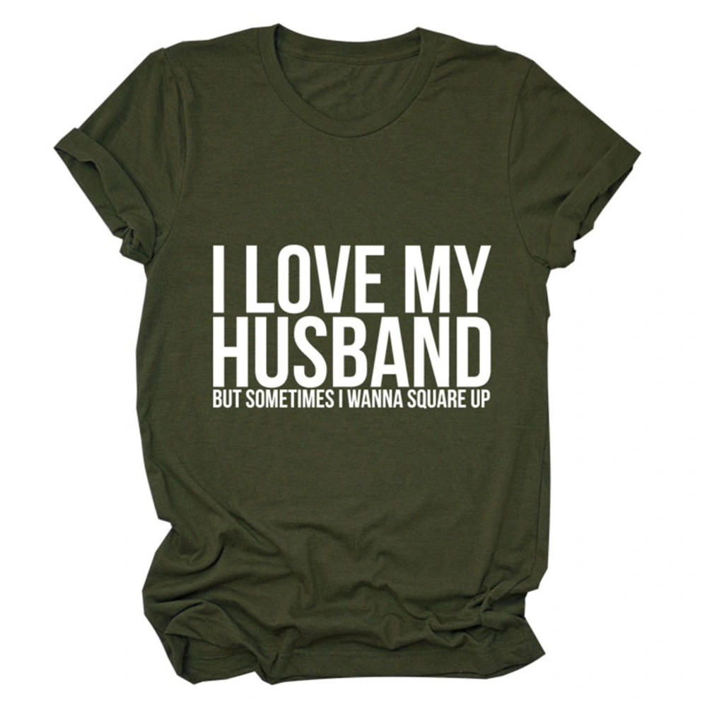 Women Alphabet Shirt Fashion I LOVE MY HUSBAND Letter Print Loose Women Round Neck Short Sleeve T Shirt Top OD Green (White Font) M