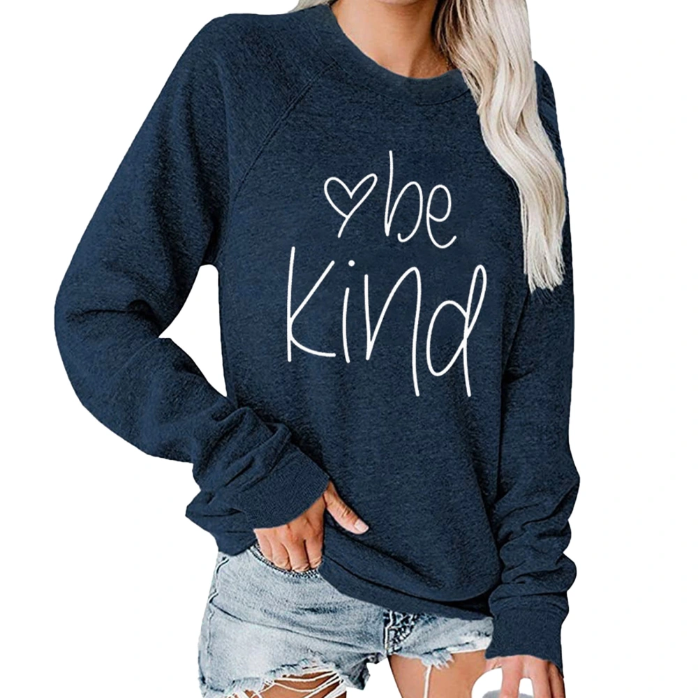 Women Sweatshirt Round Neck Pullover Long Sleeve Be Kind Printing Casual Loose Women Blouse Dark Blue XXL