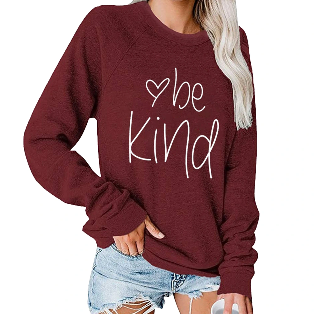 Women Sweatshirt Round Neck Pullover Long Sleeve Be Kind Printing Casual Loose Women Blouse Wine Red M