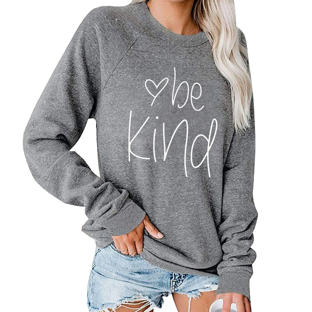 Women Sweatshirt Round Neck Pullover Long Sleeve Be Kind Printing Casual Loose Women Blouse Grey S