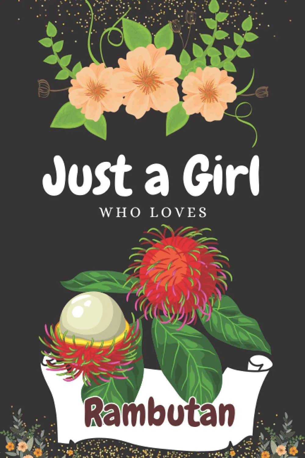Just a girl who loves Rambutan: Blank lined college ruled notebook journal | Best for Homework, daily journaling, to-do list etc. | For School, ... | Best gift ideas for Kids, Girls and Women