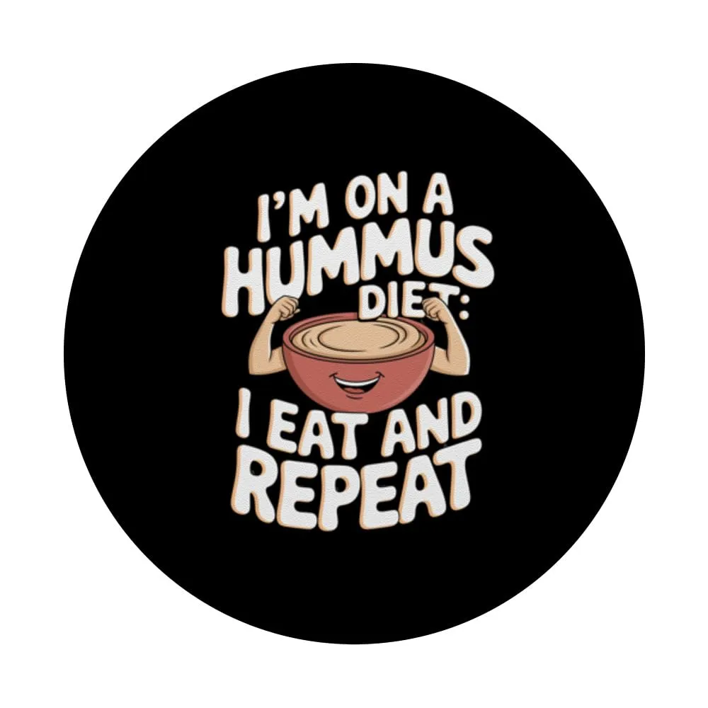 Hummus: I’m on a Hummus Diet: I Eat and Repeat PopSockets Adhesive PopGrip
