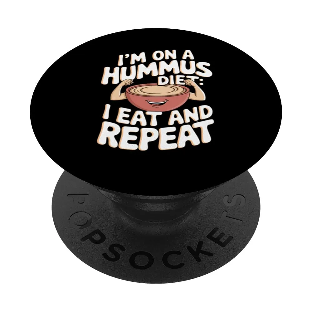 Hummus: I’m on a Hummus Diet: I Eat and Repeat PopSockets Adhesive PopGrip