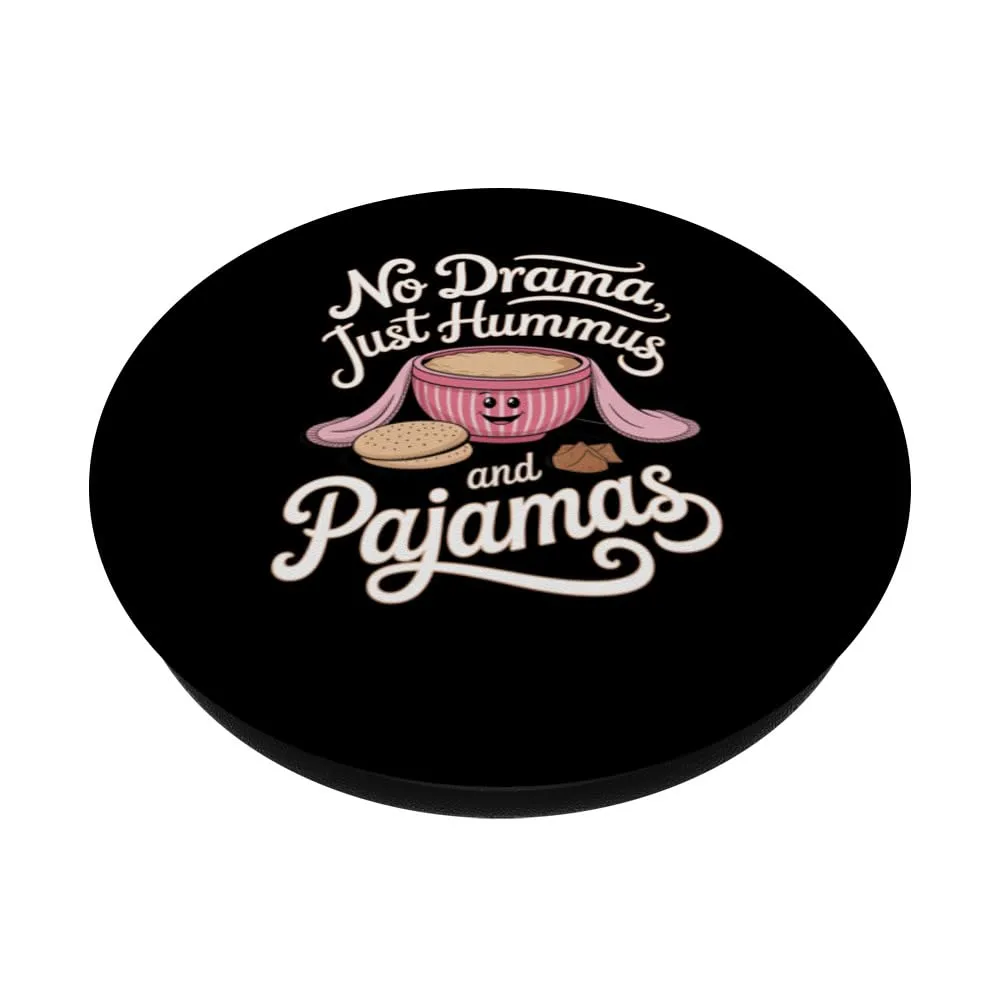 Hummus: No drama, just hummus and pajamas PopSockets Adhesive PopGrip