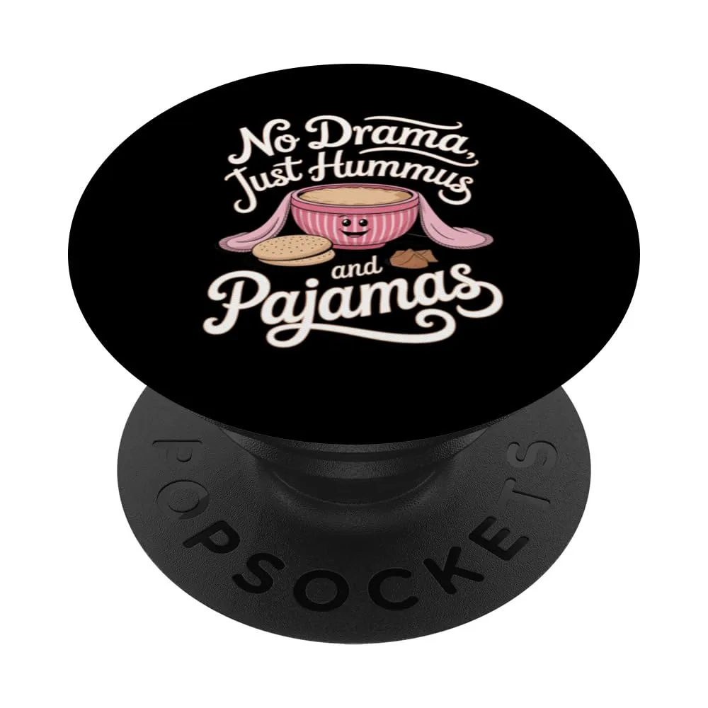 Hummus: No drama, just hummus and pajamas PopSockets Adhesive PopGrip